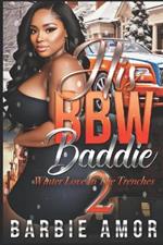 His BBW Baddie 2: Winter Love In The Trenches
