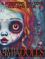 Little Creepy Dolls: A Horrifying and Cute Coloring Book