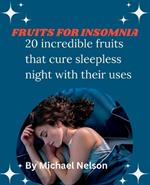 Fruits for Insomnia: 20 incredible fruits that cure sleepless night with their uses