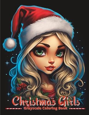 Christmas Girls: Grayscale Coloring Book For Adults - David Johnson - cover