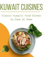 Kuwait Cuisines: Classic Kuwaiti Food Dishes to Cook at Home