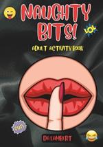 Naughty Bits !: Adult Activity Book