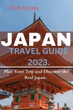 Japan Travel Guide 2023: Plan Your Trip and Discover the Real Japan.