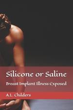 Silicone or Saline: Breast Implant Illness Exposed