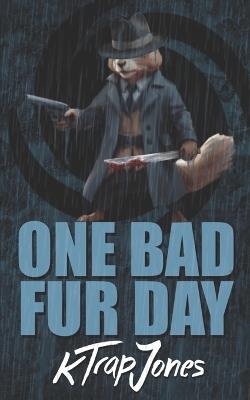 One Bad Fur Day - K Trap Jones - cover
