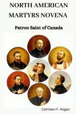 North American Martyrs Novena: Patron Saint of Canada
