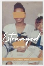 Estranged: Poetry about strained family relationships...