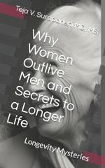 Why Women Outlive Men and Secrets to a Longer Life: Longevity Mysteries
