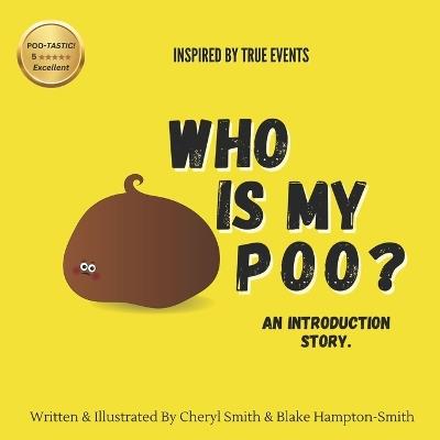 Who Is My Poo? - Andrew James Smith,Cheryl Anna Hampton - cover