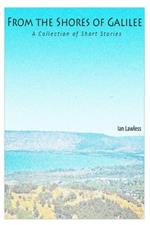 From the Shores of Galilee: A Collection of Short Stories