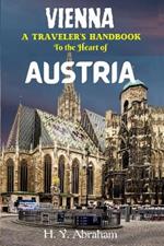 Vienna: A Traveler's Handbook to the Heart of Austria