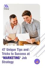 47 Unique Tips and Tricks to Success at 
