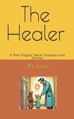The Healer: A Short Magical Tale of Compassion and Sacrifice