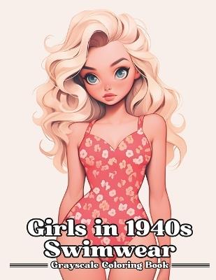 Girls in 1940s Swimwear: Grayscale Coloring Book for Adults and Teen - David Johnson - cover