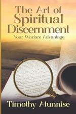 The Art of Spiritual Discernment: Your Warfare Advantage