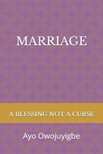 Marriage: A blessing not a curse