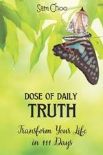 Dose of Daily Truth: Transform Your Life in 111 Days