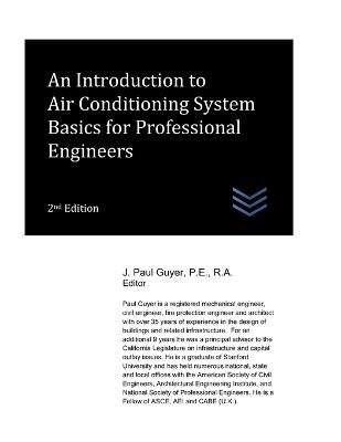 An Introduction to Air Conditioning System Basics for Professional Engineers - J Paul Guyer - cover