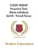 CISSP-ISSMP 650+ Practice Test, 2023 New syllabus, Set B Trends Focused, ISC2
