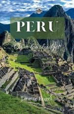 Peru on a low budget: Exploring Peru an Affordable Adventure