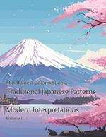 Mindfulness Coloring Book: Traditional Japanese Patterns and Modern Interpretations Volume 1