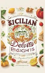 Sicilian Delights: 20 Easy-to-Prepare Traditional Recipes