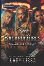 The Bacardi Girls: Spoiled, Bad & Bougie