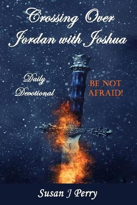 Crossing Over Jordan with Joshua: Daily Devotional - Susan J Perry - cover