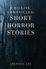 Chilling Chronicles: Short Horror Stories