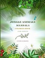 Jungle Animals Mandala Coloring Book for Adults: MANDALA COLORING BOOK, 8.5 by 11, 100 PAGE ON QUALITY PAPER