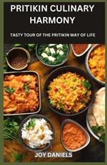 Pritikin Culinary Harmony: A Tasty Tour of the Pritikin Way of Life