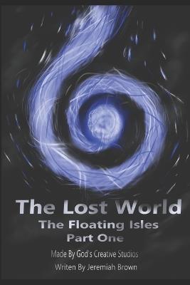 The Lost World: Floating Isles Part 1 - Jeremiah Brown - cover