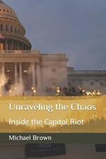 Unraveling the Chaos: Inside the Capitol Riot