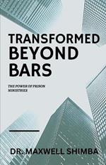 Transformed beyond Bars: The Power of Prison Ministries