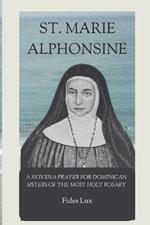 St. Marie Alphonsine: A Novena Prayer For Dominican Sisters of the Most Holy Rosary