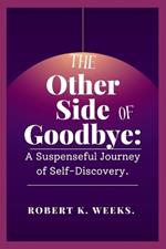 The Other Side of Goodbye: A Suspenseful Journey of Self-Discovery