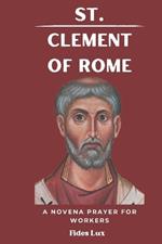 St. Clement of Rome: A Novena Prayer For Workers