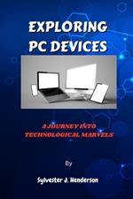 Exploring PC Devices: A Journey Into Technological Marvels