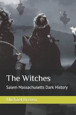 The Witches: Salem Massachusetts Dark History