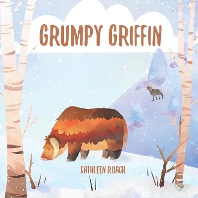 Grumpy Griffin - Cathleen Roach - cover