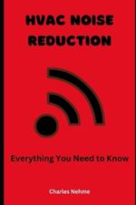 HVAC Noise Reduction: Everything You Need to Know