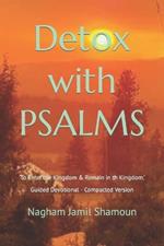 Detox with PSALMS: 'To Enter the Kingdom & Remain in the Kingdom.'
