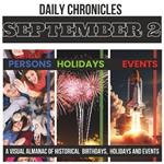 Daily Chronicles September 2: A Visual Almanac of Historical Events, Birthdays, and Holidays