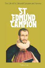 St. Edmund Campion: The Life of St. Edmund Campion and Novena