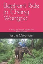 Elephant Ride in Chang Wangpo: A 4-day trip through Bangkok and Kanchanaburi
