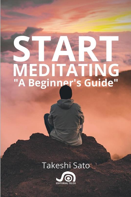 Start Meditating, A Beginner's guide