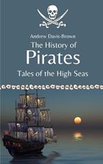 The History of Pirates: Tales of the High Seas