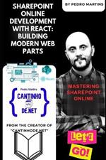 SharePoint Online Development with React: Building Modern Web Parts