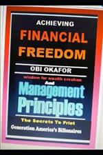 Financial Freedom And Management Principles: Secert to Wealth Creation