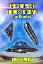 The Shape of Things to Come: From Elsewhere